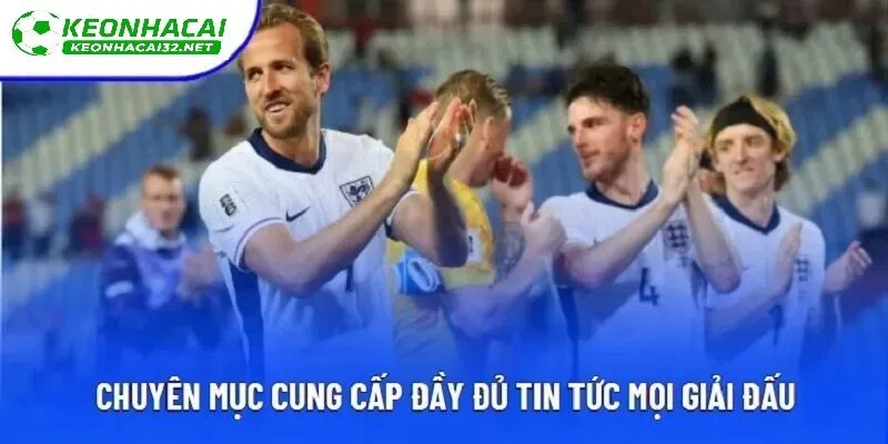 Chuyên mục cung cấp đầy đủ tin tức mọi giải đấu