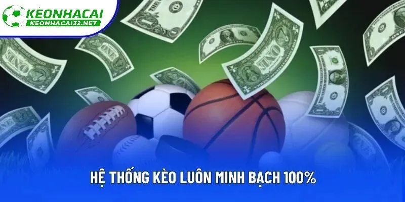 Bảng kèo tại Kèo nhà cái 32 luôn luôn minh bạch 